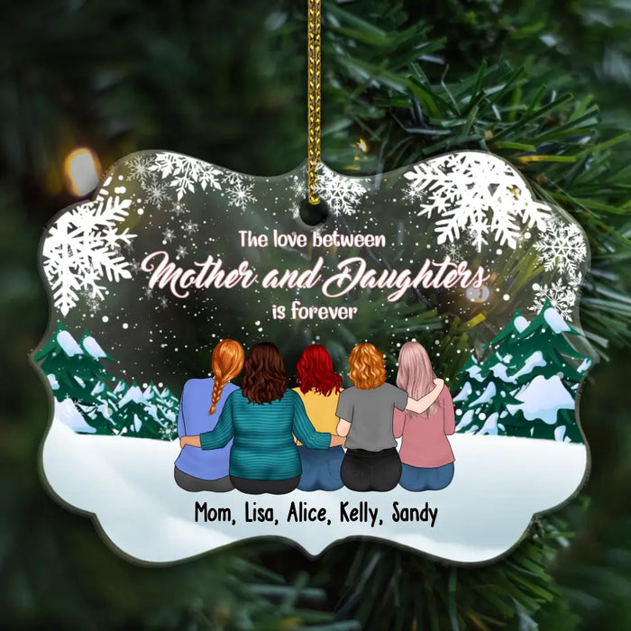 The Love Between Mother & Daughter Is Forever - Personalized Gifts Custom Acrylic Ornament For Mother and Daughter