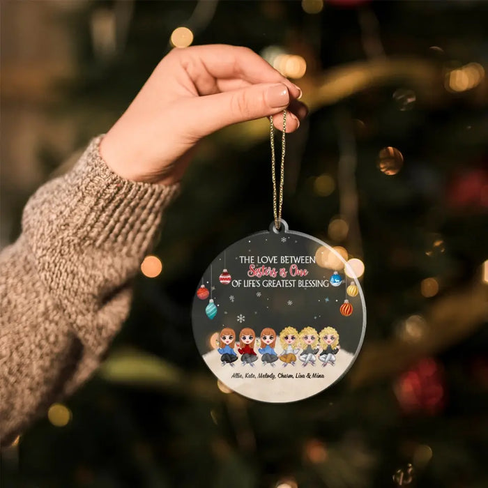 The Love Between Sisters Is One Of Life's Greatest Blessing - Personalized Christmas Gifts Custom Acrylic Ornament For Besties, Friends