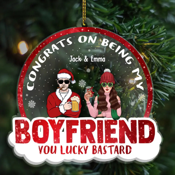 Congrats On Being My Boyfriend You Lucky Bastard- Personalized Christmas Gifts Custom Acrylic Ornament For Him, Couples