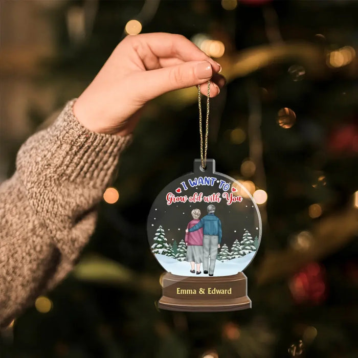 I Want To Grow Old With You - Personalized Christmas Gifts Custom Acrylic Ornament For Old Couples