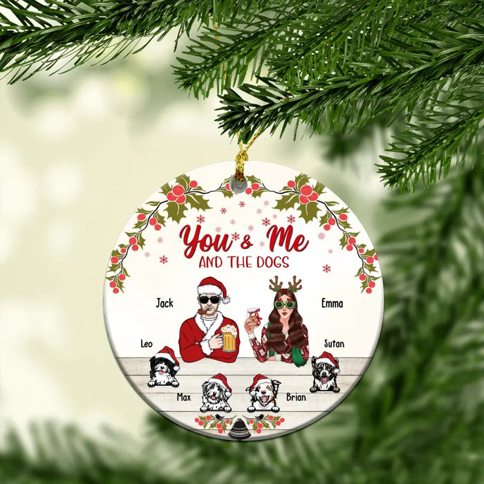 You And Me And The Dogs - Personalized Christmas Gifts Custom Ornament For Couples, Dog Lovers