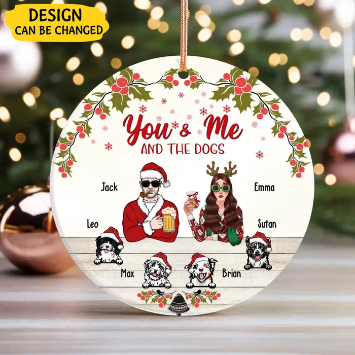 You And Me And The Dogs - Personalized Christmas Gifts Custom Ornament For Couples, Dog Lovers