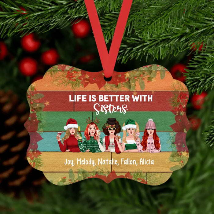 Life Is Better With Sisters - Personalized Christmas Gifts Custom Ornament For Sisters For Friends
