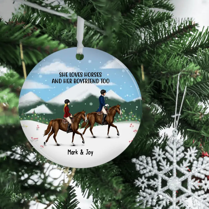 She Loves Horse Her Boyfriend Too - Christmas Personalized Gifts Custom Horse Ornament For Couples, Horse Lovers