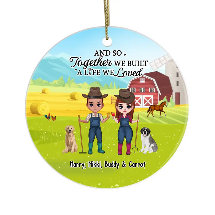 And So Together We Built A Life We Loved - Personalized Gifts Custom Ornament for Couples, Farmers Lovers , Dog Lovers