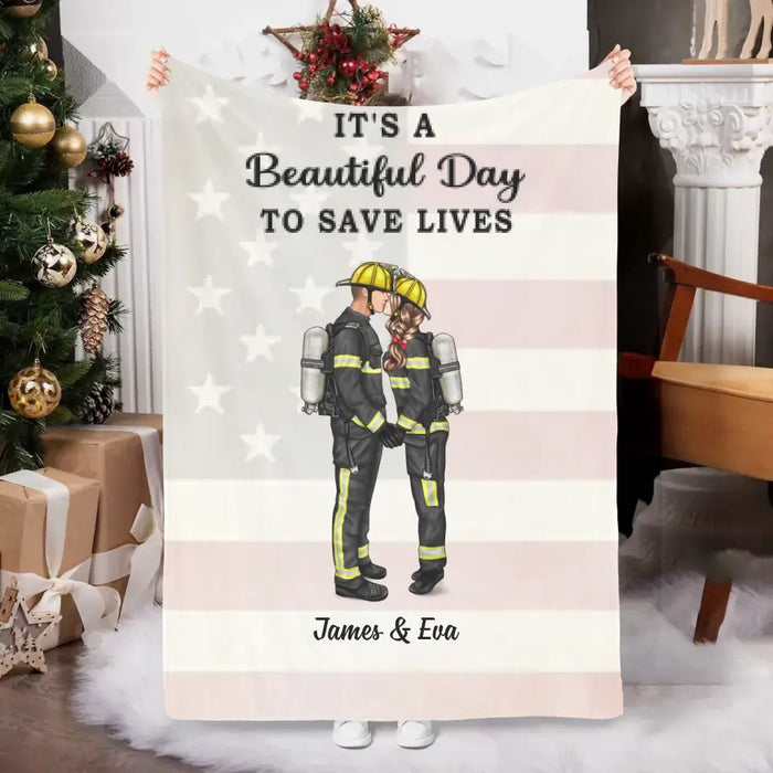 It's a Beautiful Day to Save Lives - Personalized Gifts Custom Firefighter Blanket for Couples, Firefighter Nurse Police Officer Military