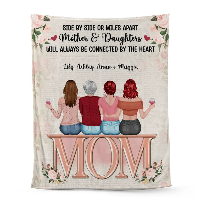 Side By Side Or Miles Apart Mothers And Daughters - Personalized Blanket For Mom, Mother's Day