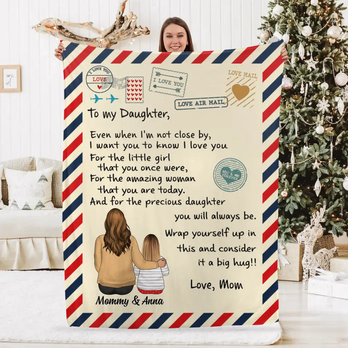 To My Daughter Even When I m Not Close By Personalized Blanket For Daughter For Her