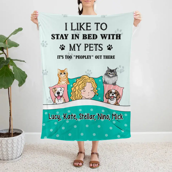 Personalized Blanket, Sleeping With Pets, I Like To Stay In Bed With My Pets It's Too Peopley Out There, Gift For Dog Lovers, Cat Lovers