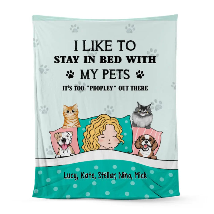 Personalized Blanket, Sleeping With Pets, I Like To Stay In Bed With My Pets It's Too Peopley Out There, Gift For Dog Lovers, Cat Lovers