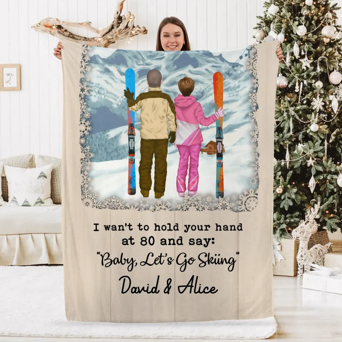 Personalized Blanket, I Want To Hold Your Hand Until 80 And Go Skiing, Custom Gift For Couple, Skiing Lovers