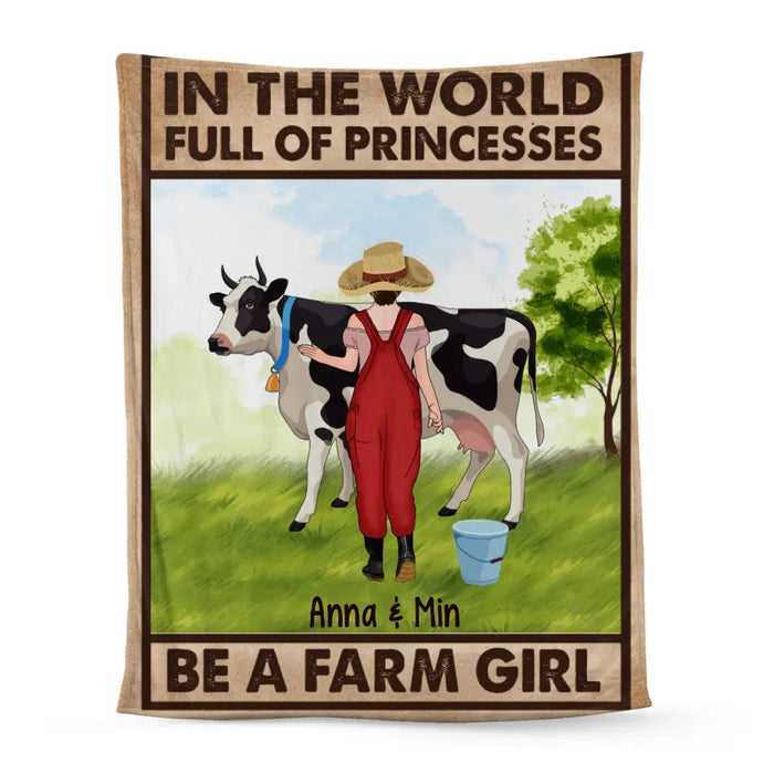 Personalized Blanket, In The World Full Of Princesses Be A Farm Girl, Gift For Farmers And Cow Lovers