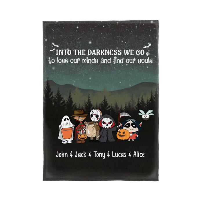 Personalized Blanket, Into The Darkness We Go To Lose Our Minds And Find Our Souls, Gifts For Halloween Family