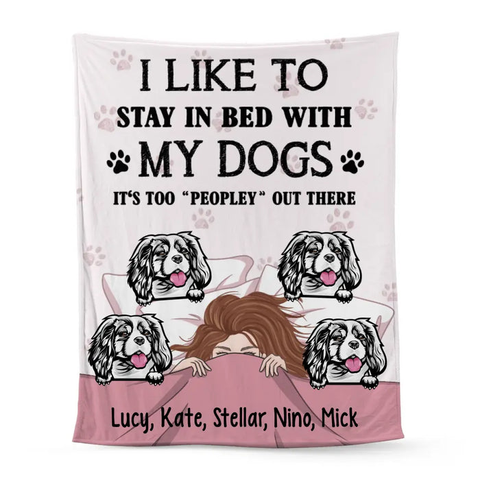 Personalized Blanket, Sleeping Girl With Dogs, I Like To Stay In Bed With My Dogs, It's Too Peopley Out There, Gift For Dog Lovers