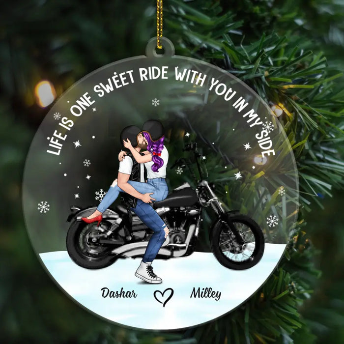 Life Is One Sweet Ride With You In My Side - Christmas Personalized Gifts Custom Acrylic Ornament For Biker Couples, Motorcycle Lovers