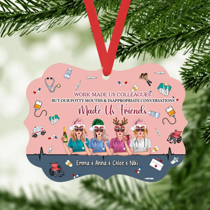 Work Made Us Colleagues but Our Potty Mouths Inappropriate Conversations Made Us Friends - Christmas Personalized Gifts Custom Ornament for Co-Workers for Sisters, Nurse Gifts