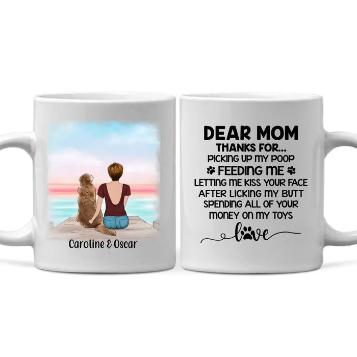 Dear Mom Thanks for Picking Up My Poop - Personalized Mug for Dog/ Cat Mom, Dog and Cat Lovers