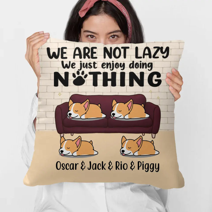 Personalized Pillow, Not Lazy Just Enjoy Doing Nothing Dogs, Gifts For Dog Moms, Dog Dads