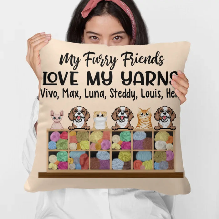 Personalized Pillow, My Furry Friends Love My Yarns, Gift For Knitters, Crocheters And Dog Lovers, Cat Lovers