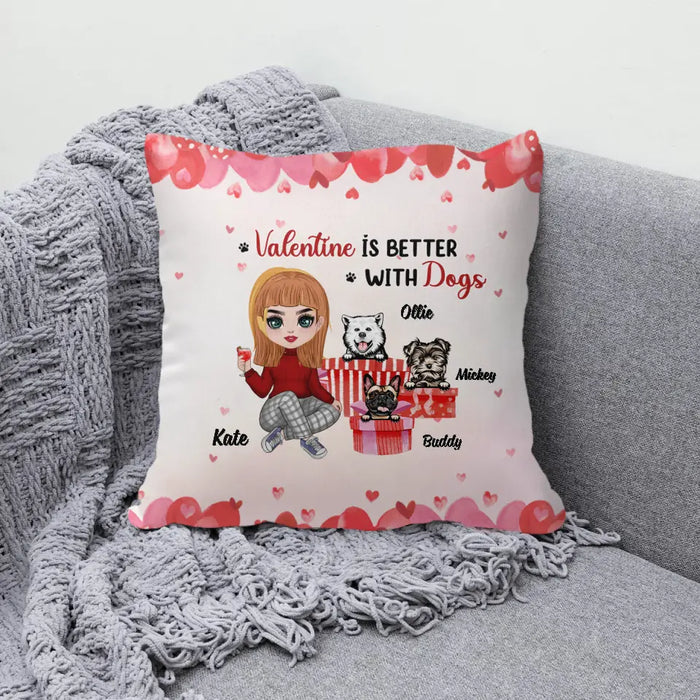 Valentine is Better with Dogs - Valentine's Day Personalized Gifts - Custom Pillow for Dog Mom or Dog Dad