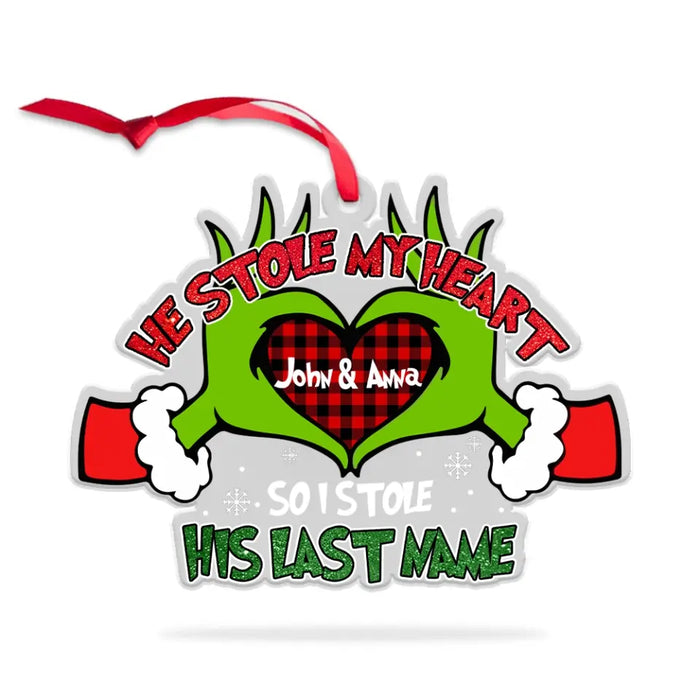 He Stole My Heart So I Stole His Last Name- Christmas Personalized Gifts Custom Acrylic Ornament for Couples, Grinch Lovers