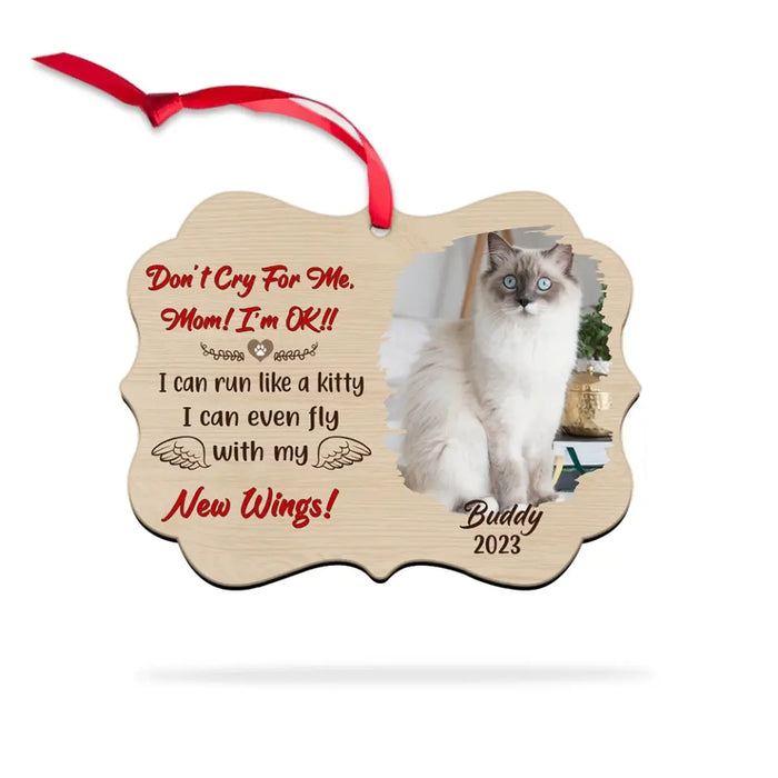 Don't Cry For Me I'm OK - Personalized Gifts Custom Wooden Ornament For Pet Lovers For Loss of Pet, Pet Loss Sympathy Gifts