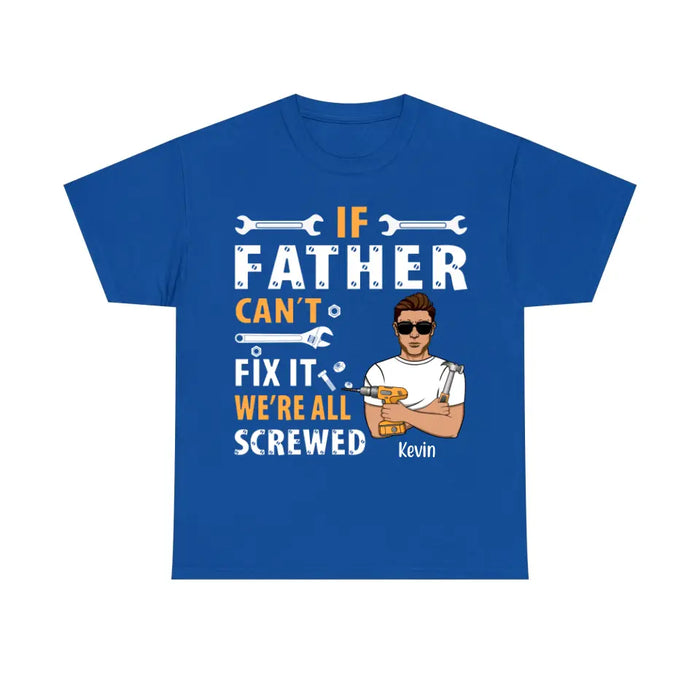 If Father Can't Fix It - Personalized Gifts Custom Mechanic Shirt For Grandpa For Dad, Mechanic Gifts