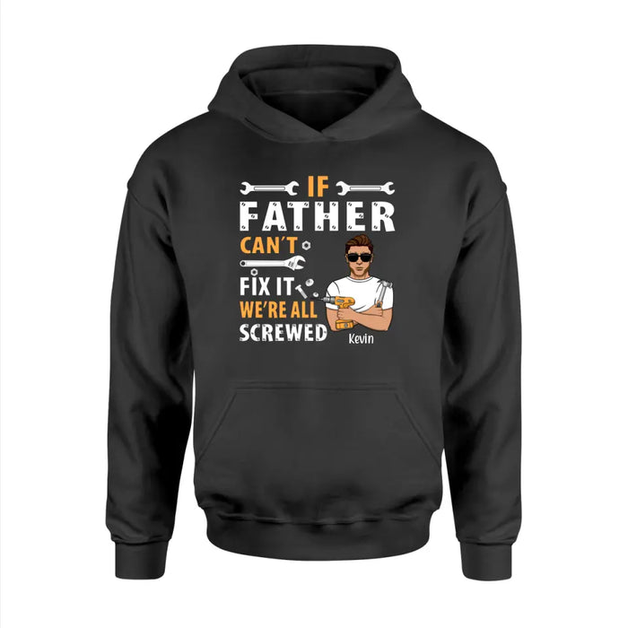 If Father Can't Fix It - Personalized Gifts Custom Mechanic Shirt For Grandpa For Dad, Mechanic Gifts