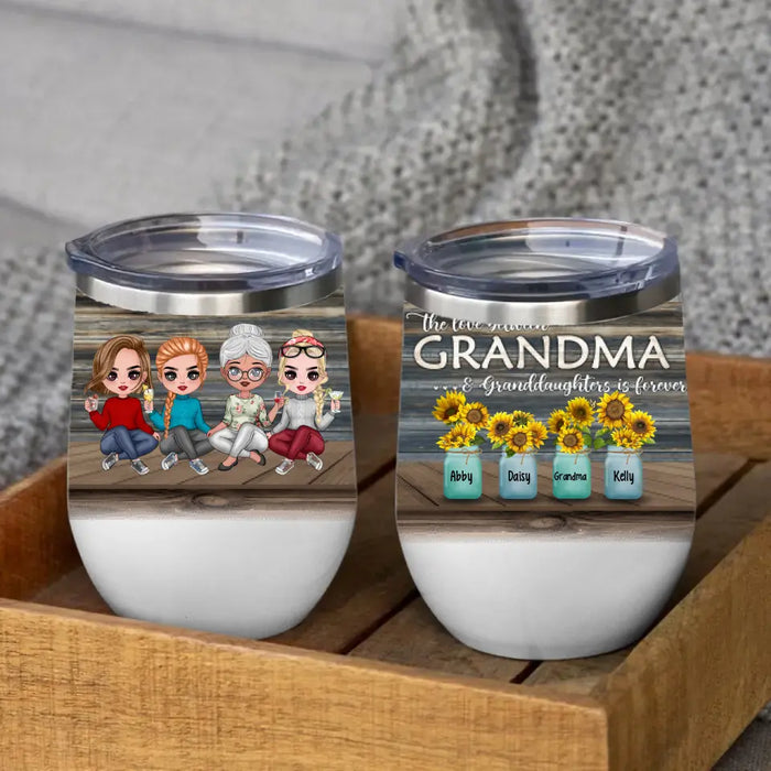 The Love Between Grandma and Granddaughters Is Forever - Personalized Gifts Custom Wine Tumbler for Grandma