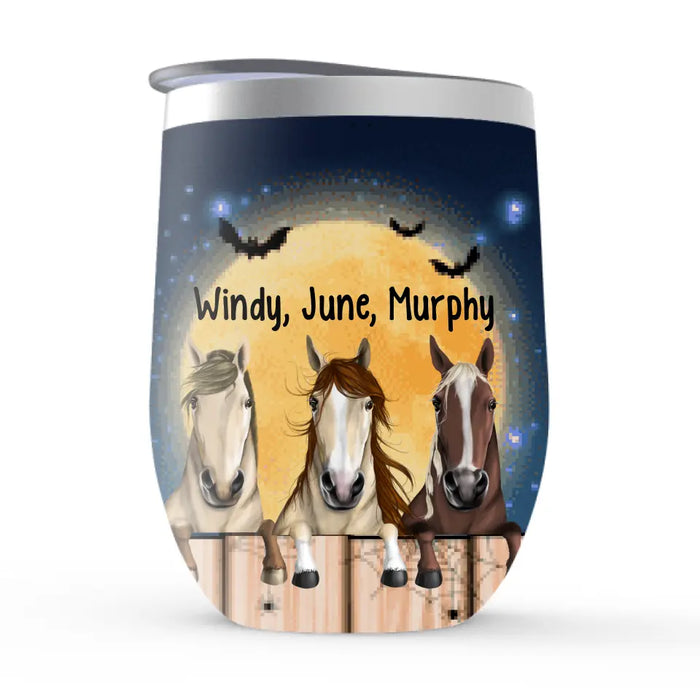 Personalized Wine Tumbler, Up To 3 Horses, Be Nice To Me Or I Will Put A Spell On You, Halloween Gift For Horse Lovers