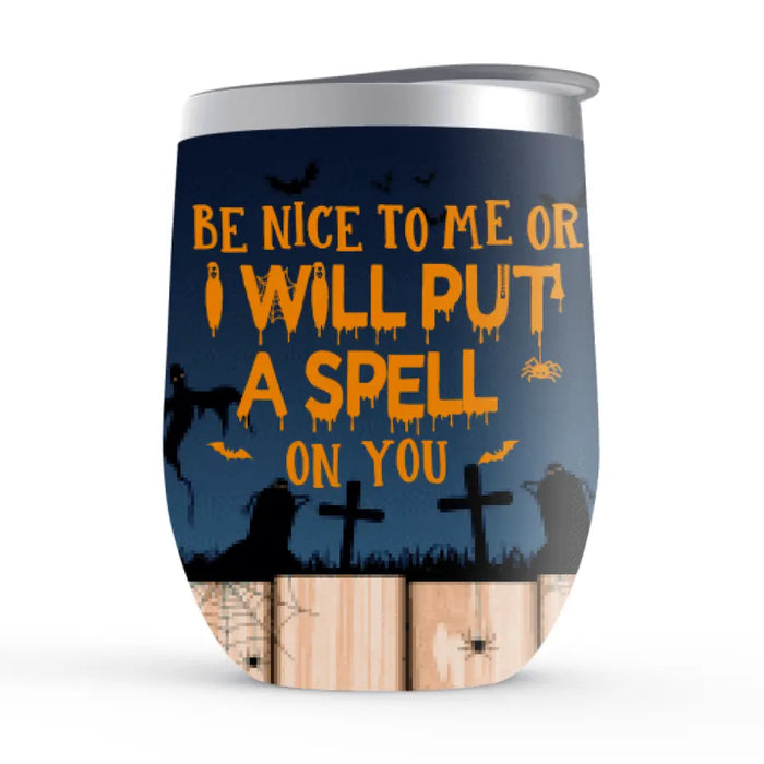 Personalized Wine Tumbler, Up To 3 Horses, Be Nice To Me Or I Will Put A Spell On You, Halloween Gift For Horse Lovers