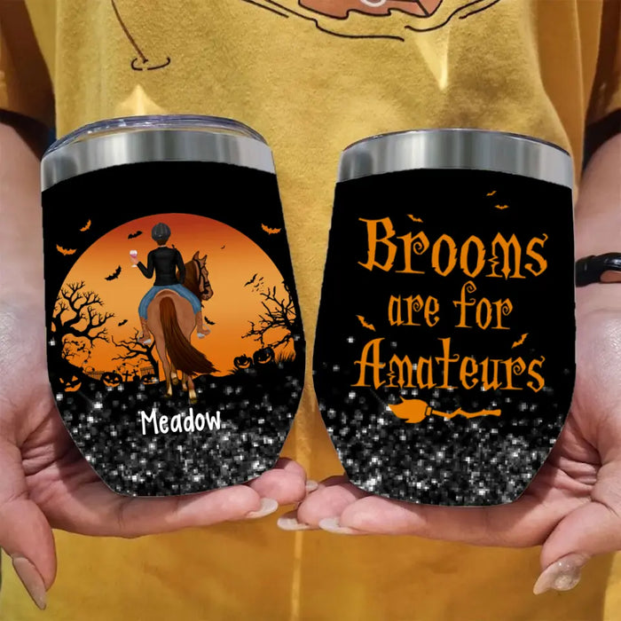 Personalized Wine Tumbler, Brooms Are For Amateurs, Horse Riding Witch, Gift For Horse Lovers, Gift For Horse Riding Fans