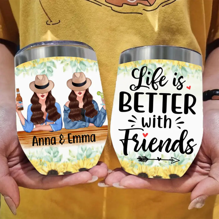 Personalized Wine Tumbler, Drinking Sisters, Life Is Better With Friends - Gifts For Sisters, Best Friends