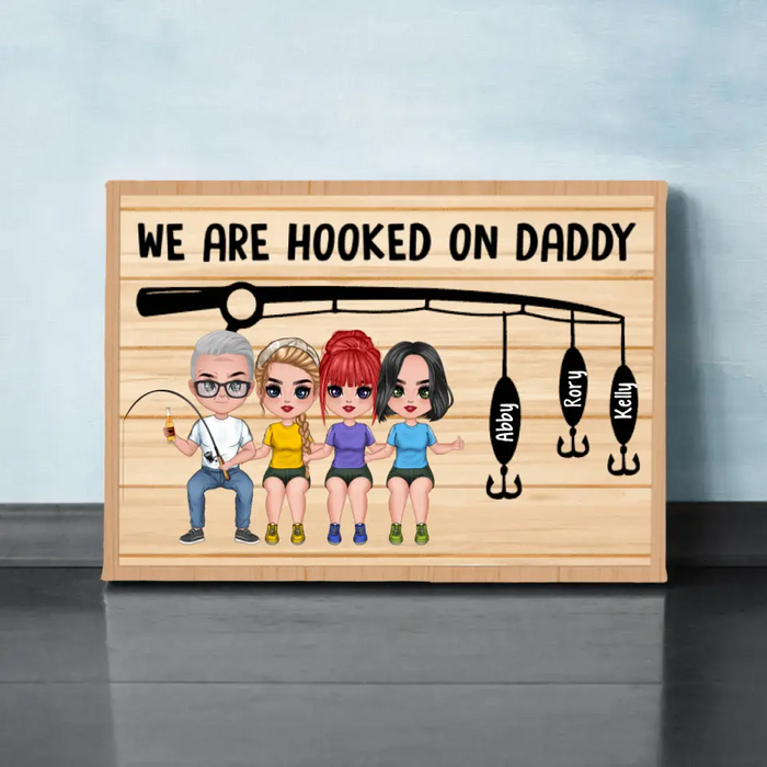 We Are Hooked on Daddy - Personalized Gifts Custom Fishing Canvas for Him, for Dad, for Him, Fishing Lovers