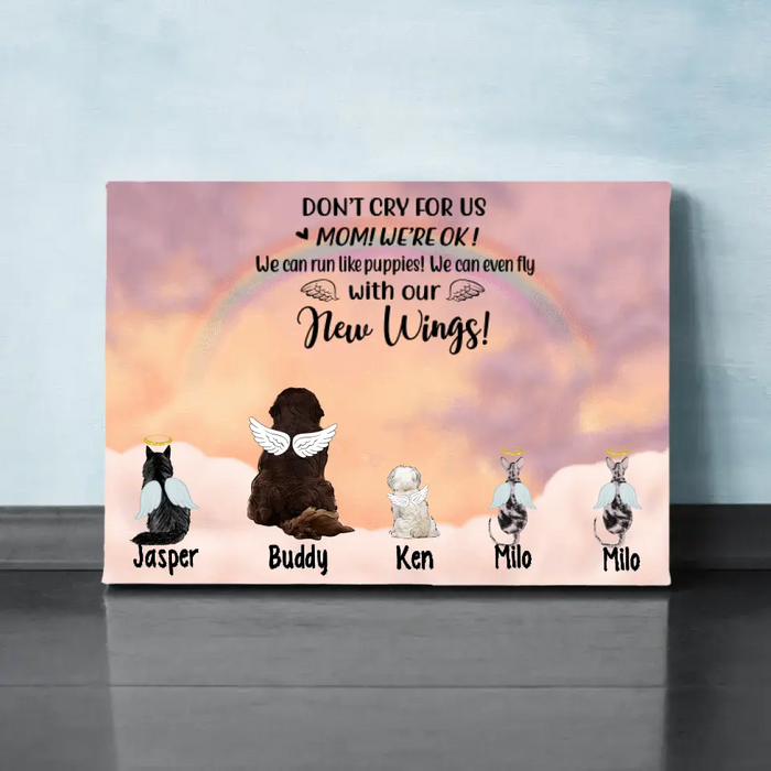 Up To 5 Pets Don't Cry For Us - Personalized Canvas For Dog Lovers, Cat Lovers, Memorial