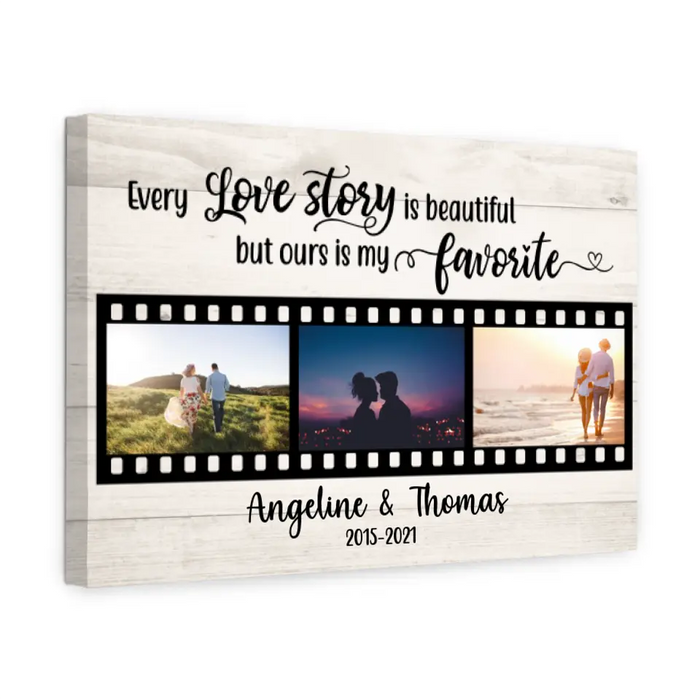 Personalized Canvas, Every Love Story Is Beautiful But Ours Is My Favorite, Anniversary Gifts For Couple