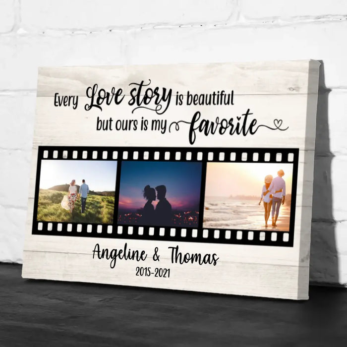 Personalized Canvas, Every Love Story Is Beautiful But Ours Is My Favorite, Anniversary Gifts For Couple