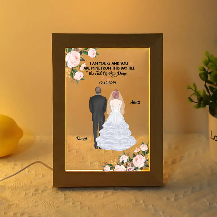 I Am Yours And You Are Mine From This Day Till The End Of My Days - Personalized Gifts Custom Photo Frame Lamp for Couples, Anniversary Wedding Gifts