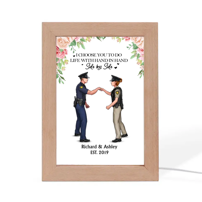 I Choose You To Do Life With Hand Side By Side- Personalized Gift Custom Photo Frame Lamp, Gift For Police Officer Couples