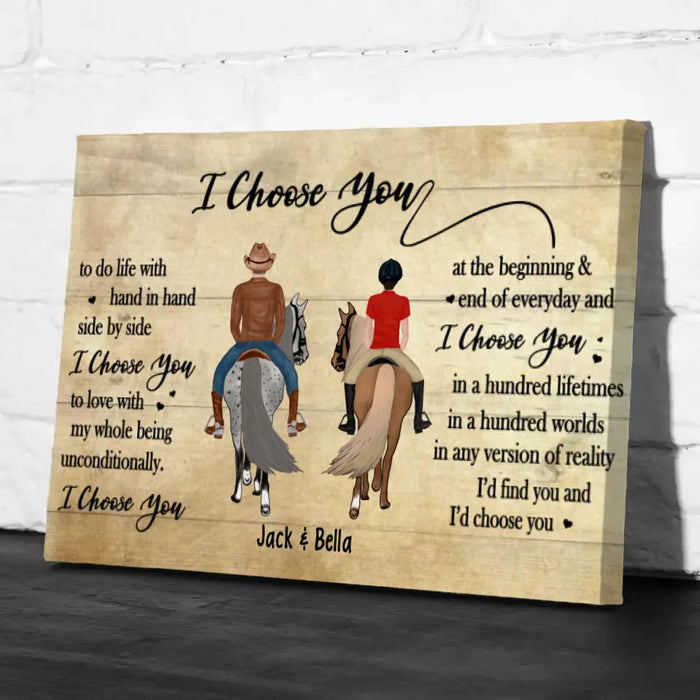 I Choose You To Do Life With Hand In Hand - Personalized Canvas For Horse Riding Couples, Horseback Riding, Horse Lovers