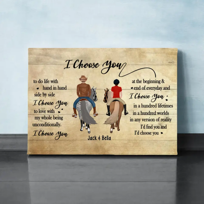 I Choose You To Do Life With Hand In Hand - Personalized Canvas For Horse Riding Couples, Horseback Riding, Horse Lovers