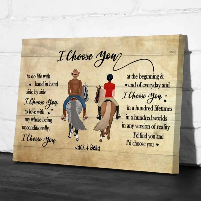 I Choose You To Do Life With Hand In Hand - Personalized Canvas For Horse Riding Couples, Horseback Riding, Horse Lovers