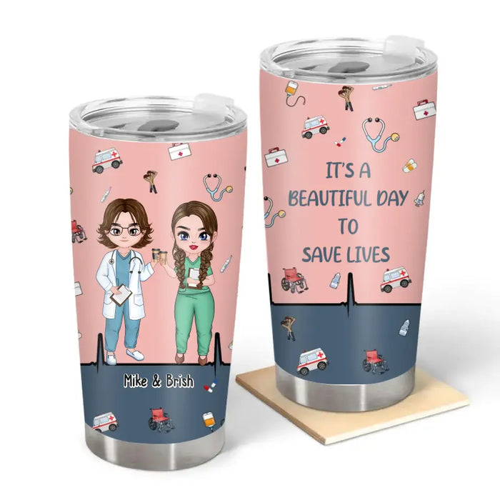 It's A Beautiful Day To Save Lives - Personalized Gifts Custom Tumbler For Her For Him/Her, For Couples, Valentine's Day Gift