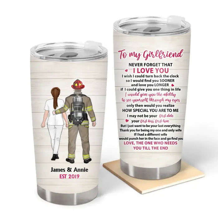 To My Girlfriend Never Forget That I Love You - Personalized Gifts Custom Tumbler For Firefighter EMS Nurse Police Officer Military Couples