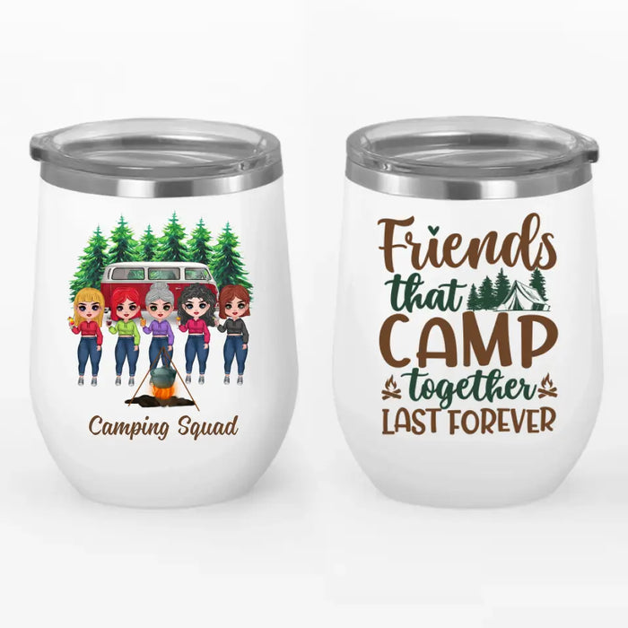 Personalized Wine Tumbler, Gift For Sisters, Best Friends, Camping Lovers, Up To 5 Girls, Sisters Drinking, Friends That Camp Together Last Forever