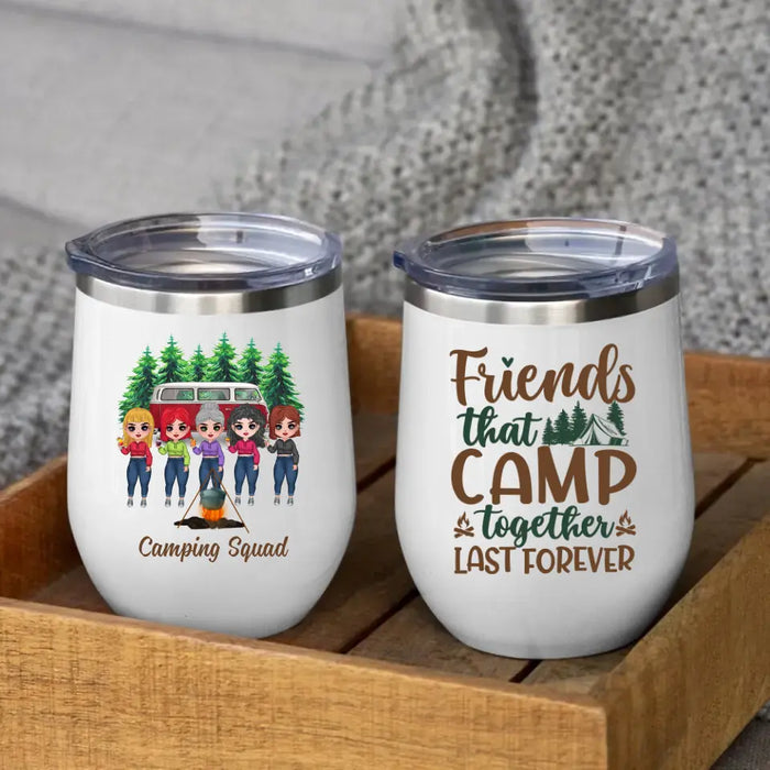 Personalized Wine Tumbler, Gift For Sisters, Best Friends, Camping Lovers, Up To 5 Girls, Sisters Drinking, Friends That Camp Together Last Forever