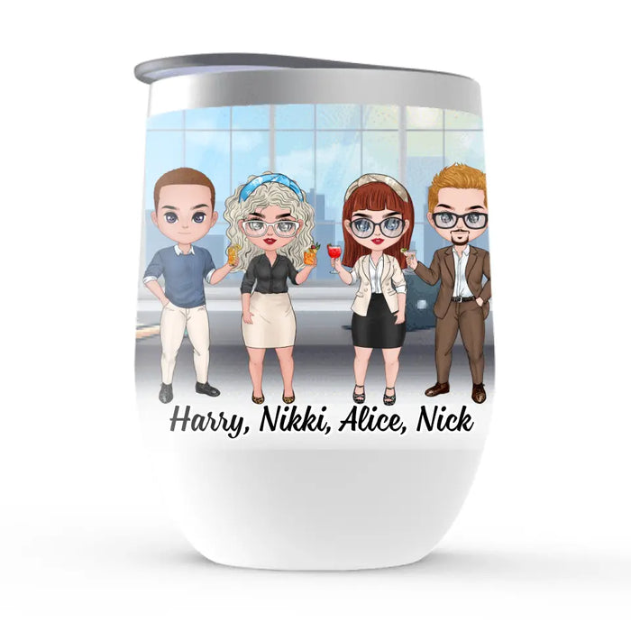 Work Made Us Colleagues - Personalized Wine Tumbler For Coworkers