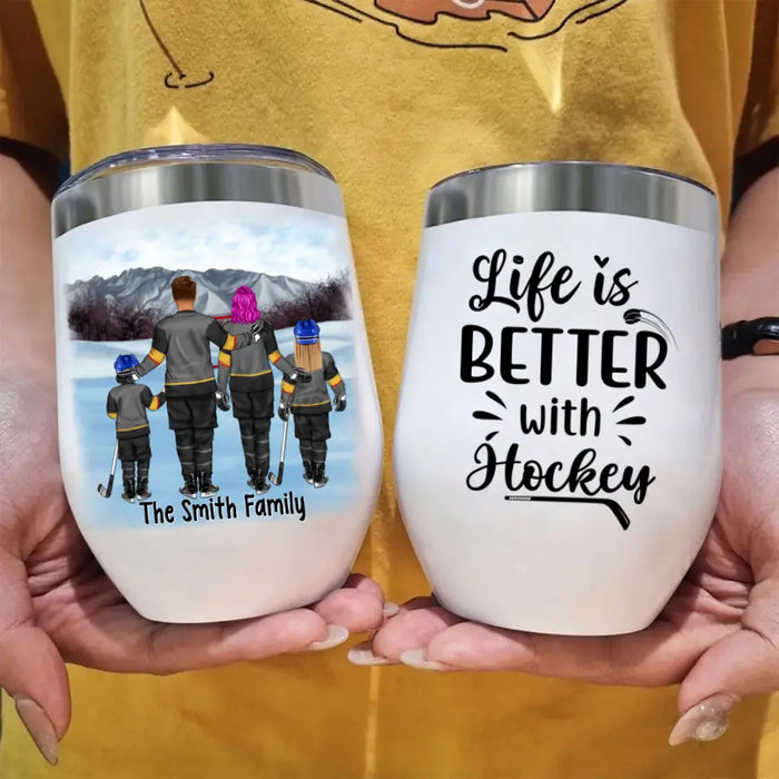 Life is Better with Ice Hockey - Personalized Wine Tumbler For the Family, Ice Hockey