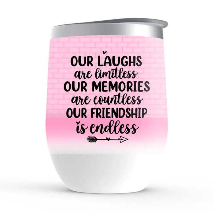 Our Laughs Are Limitless - Personalized Wine Tumbler For Her, Friends