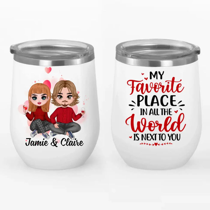 My Favorite Place In All The World - Personalized Wine Tumbler For Couples, Him, Her, Valentine's Day